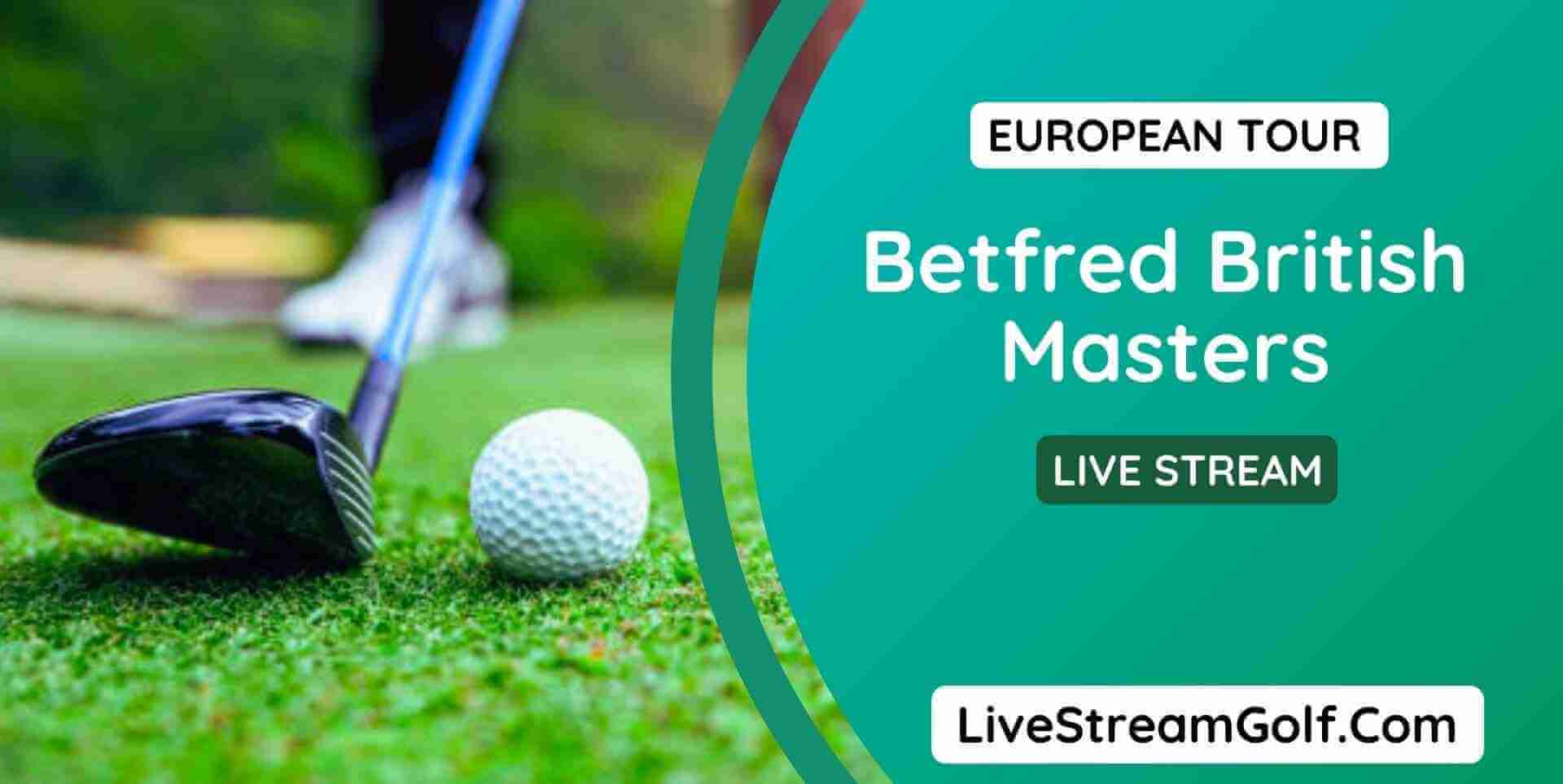 Betfred British Masters Day 1 Live Stream: European Tour 2023