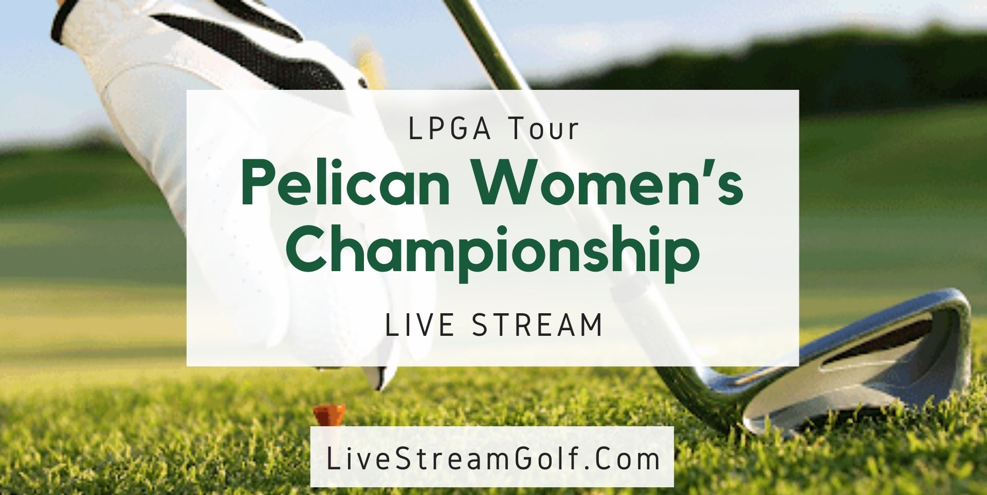 Pelican Women’s Championship Day 1 Live Stream: LPGA 2022