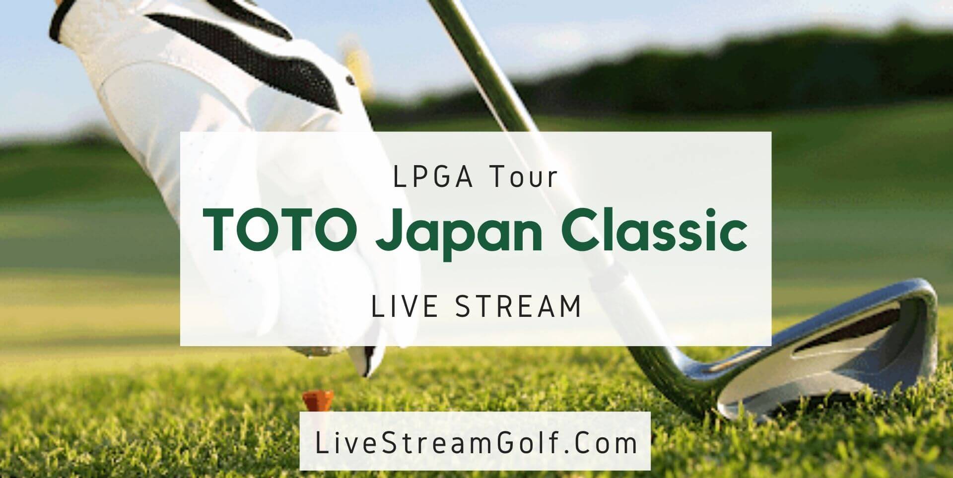 TOTO Japan Classic Day 1 Live Stream: LPGA Tour 2022
