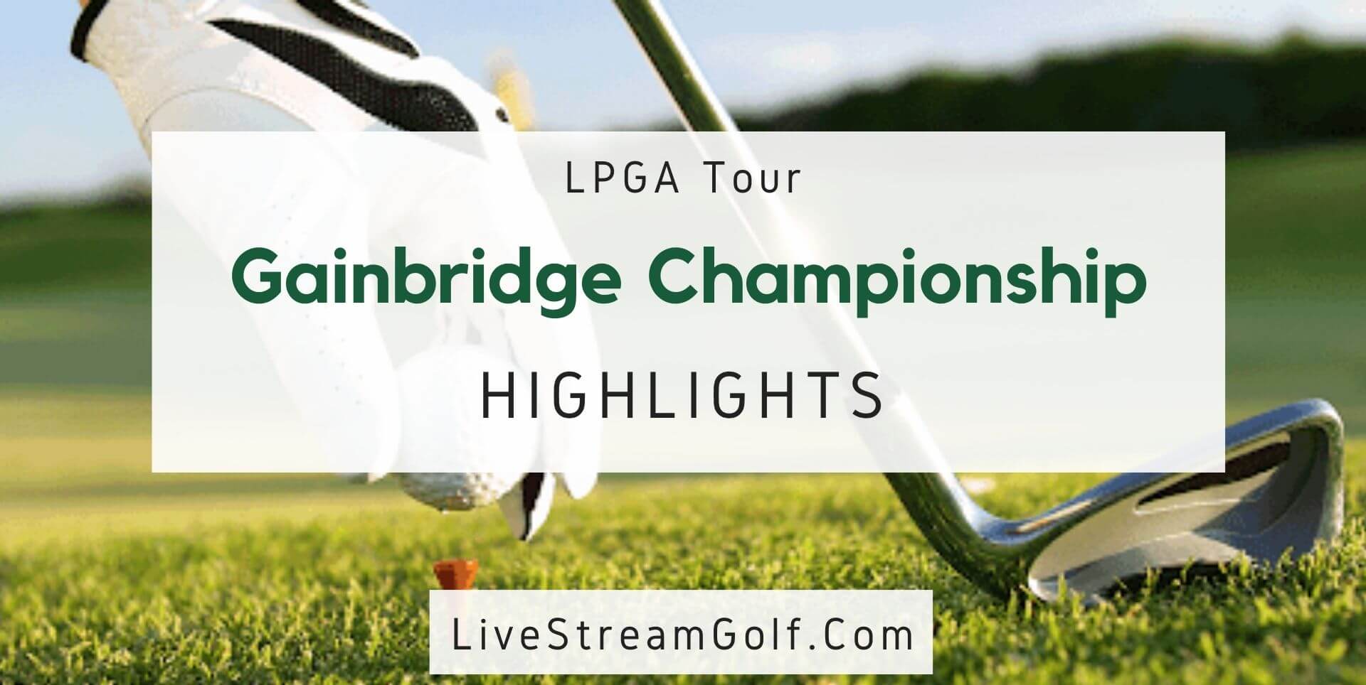 Gainbridge Championship Day 1 Highlights LPGA 2022