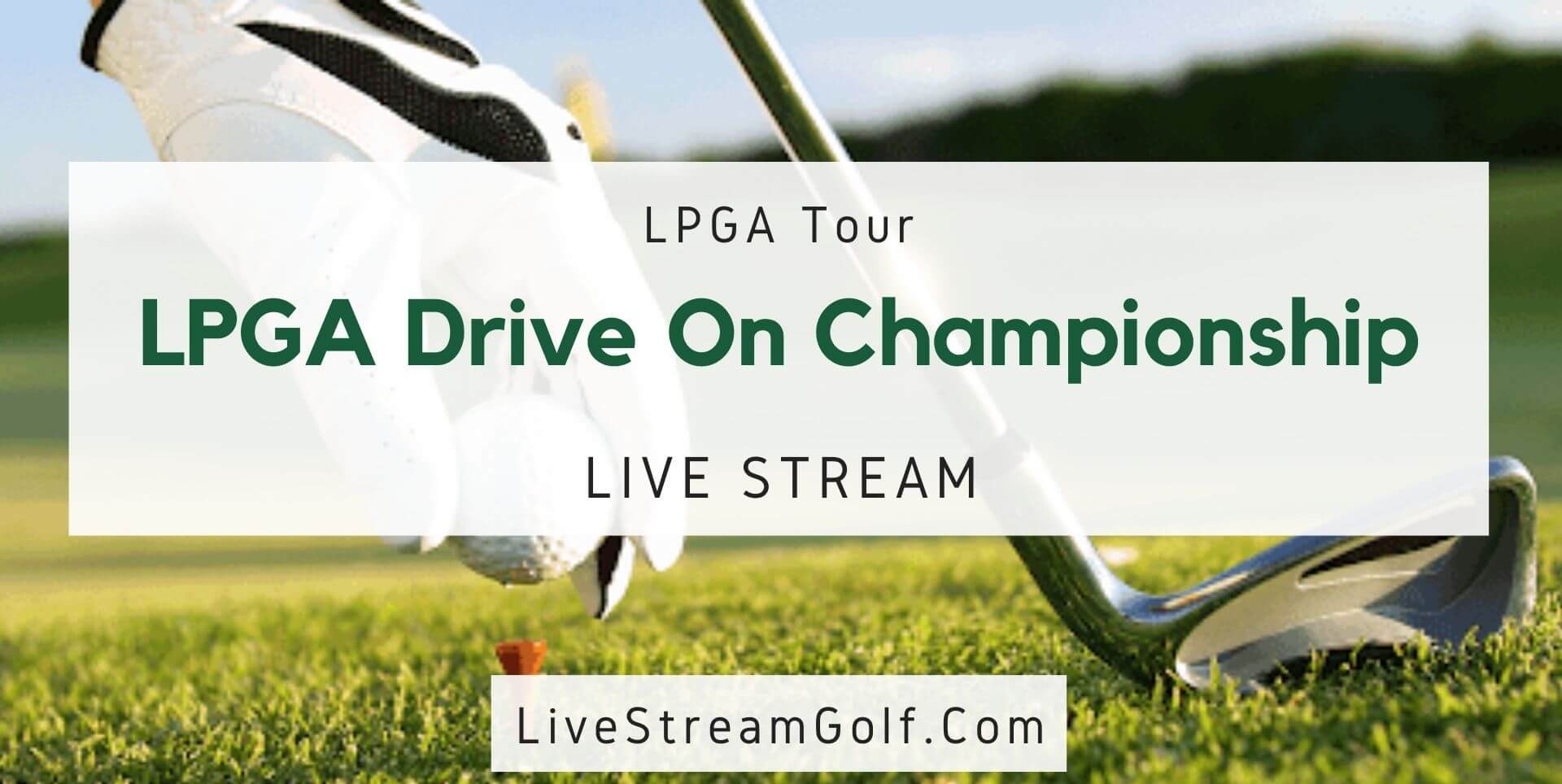 lpga-drive-on-championship-live-stream-golf