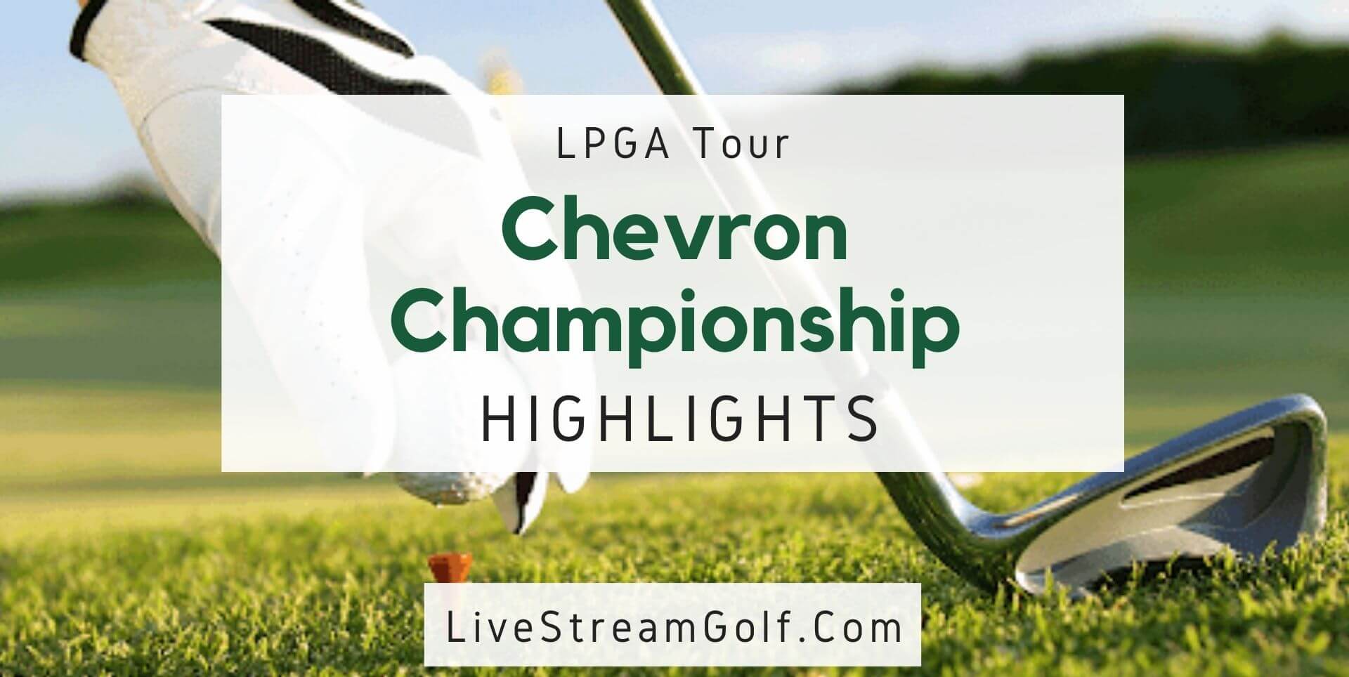 Chevron Championship Day 1 Highlights LPGA 2022