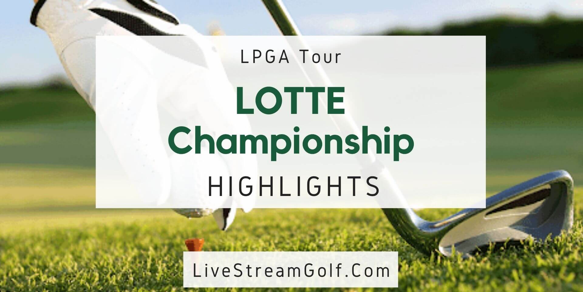 LOTTE Championship Day 1 Highlights LPGA 2022