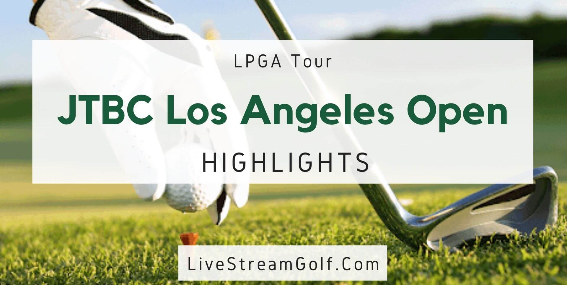 JTBC LA Open Day 1 Highlights LPGA Tour 2022
