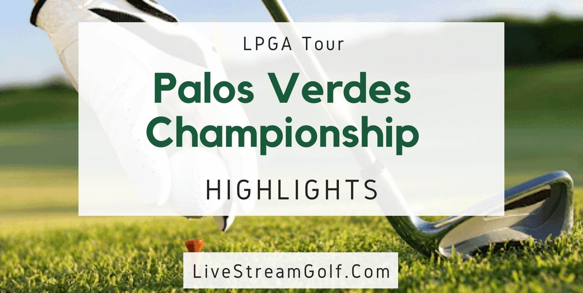 Palos Verdes Championship Day 3 Highlights LPGA 2022