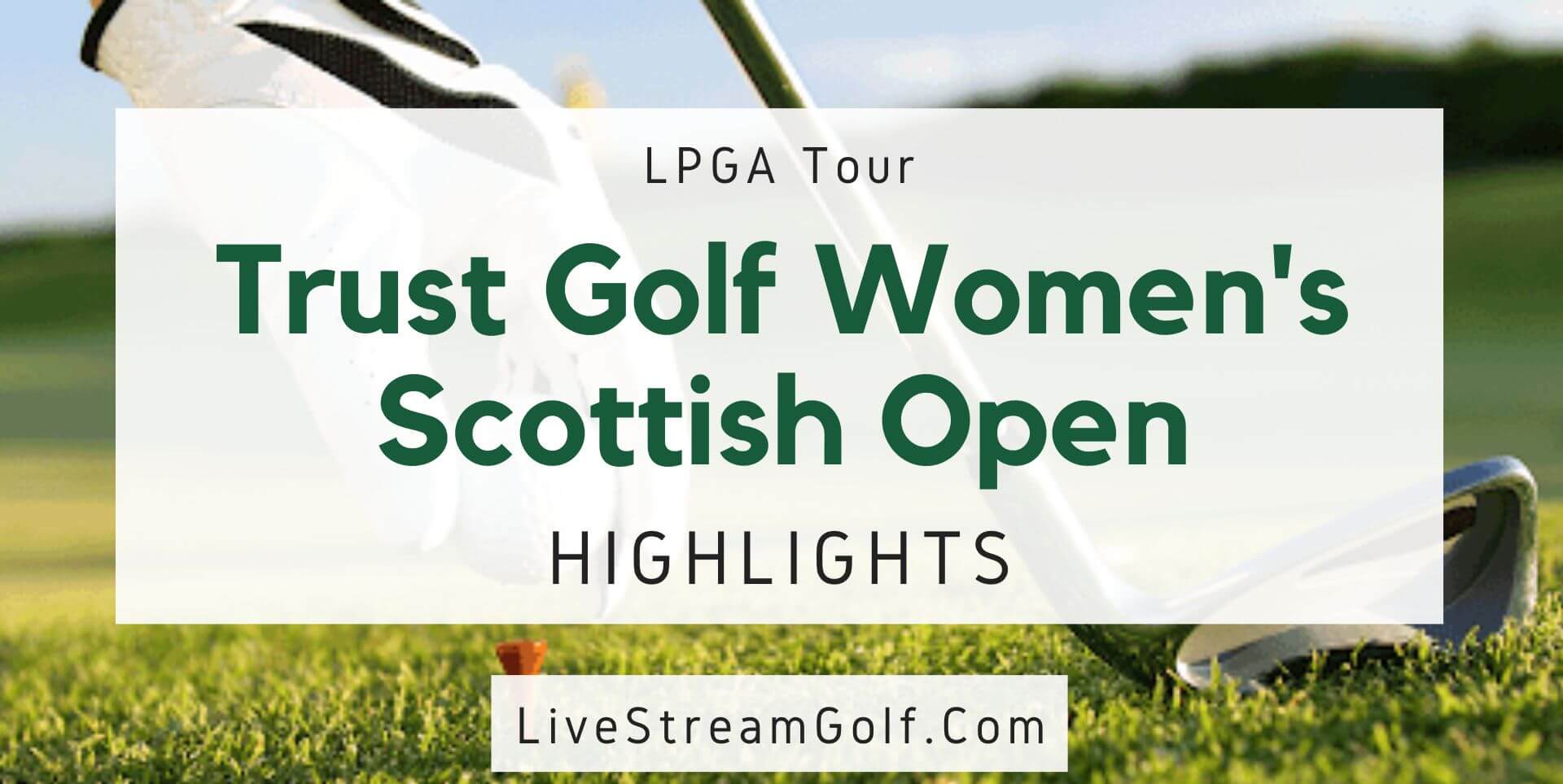 Women Scottish Open Day 2 Highlights LPGA 2022