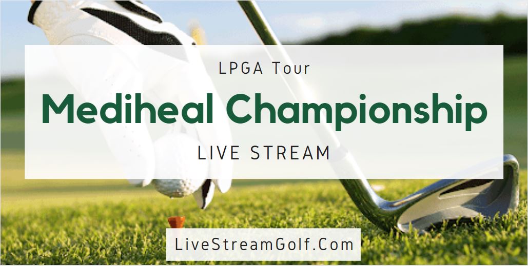 Mediheal Championship Day 1 Live Stream: LPGA Tour 2022