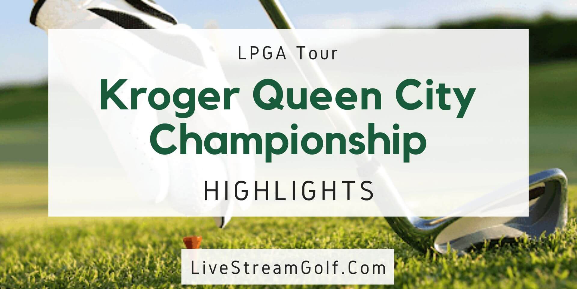 Queen City Championship Day 1 Highlights LPGA 2022